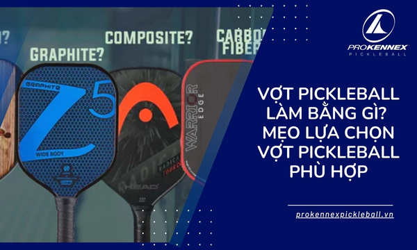 Vợt pickleball làm bằng gì