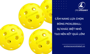 Cẩm nang lựa chọn bóng Pickleball: Sự khác biệt nhỏ tạo nên kết quả lớn!
