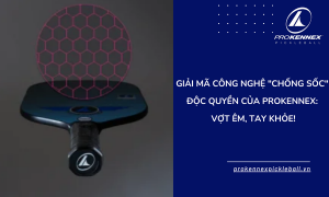 Giải Mã Công Nghệ "Chống Sốc" Độc Quyền Của ProKennex: Vợt Êm, Tay Khỏe!