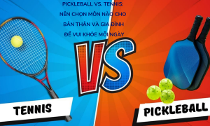 Pickleball vs. Tennis: Nên chọn môn nào cho bản thân và gia đình để vui khỏe mỗi ngày
