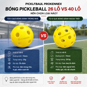 Bóng Pickleball Ngoài Trời và Trong Nhà 2026: 5 Yếu Tố Chọn Chuẩn