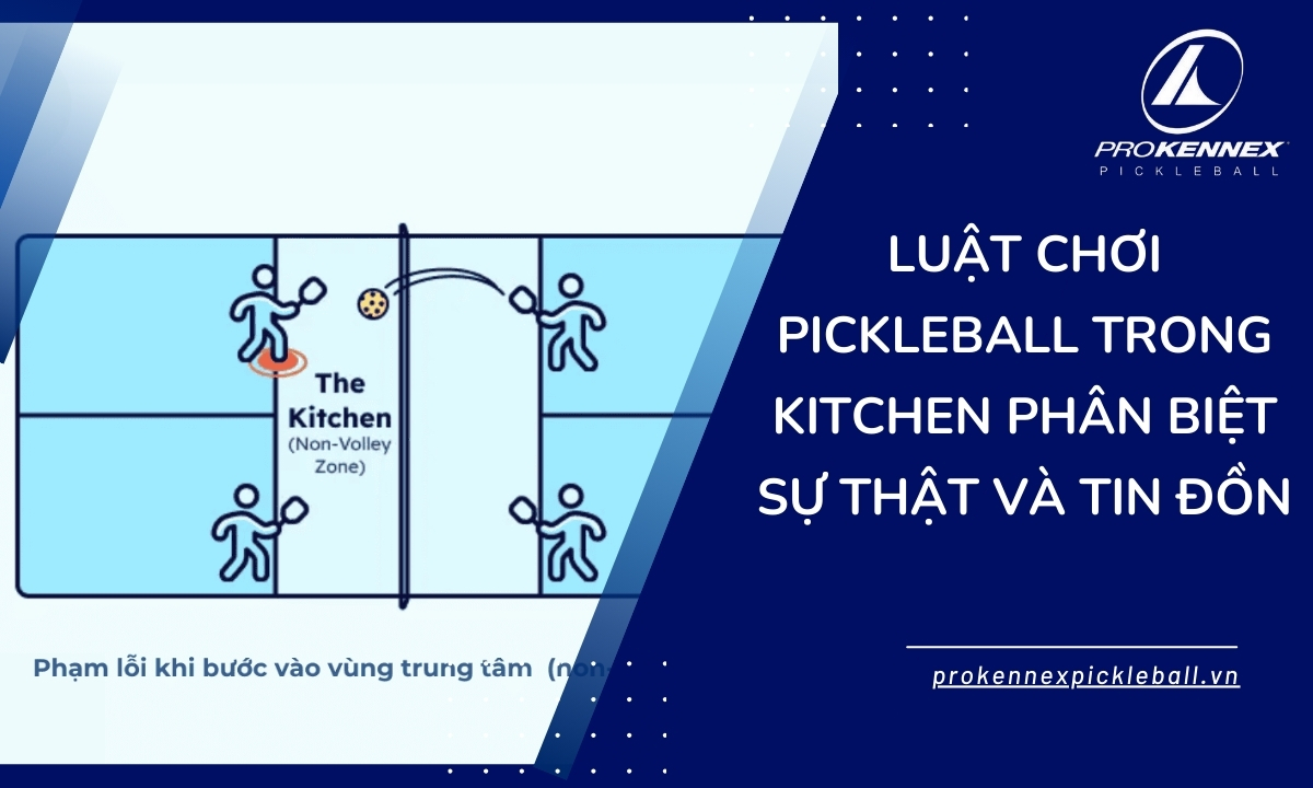 luật chơi pickleball trong kitchen