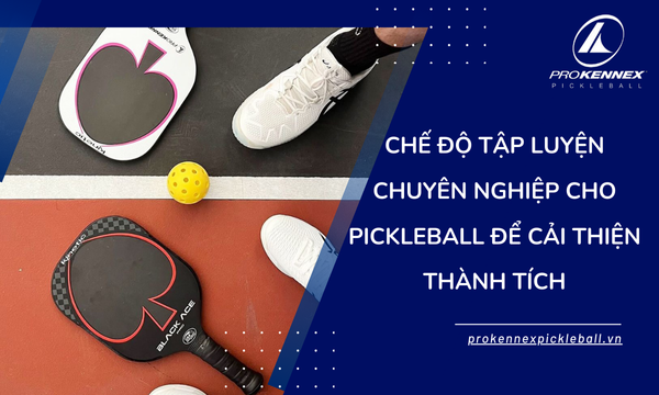 Chế Độ Tập Luyện Chuyên Nghiệp Cho Pickleball Để Cải Thiện Thành Tích