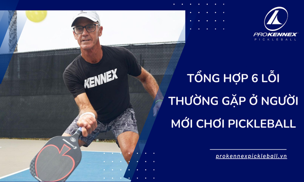 Lỗi thường gặp ở người mới chơi pickleball